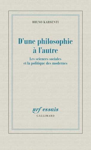 D'UNE PHILOSOPHIE A L'AUTRE, de Bruno Karsenti | portada del libro