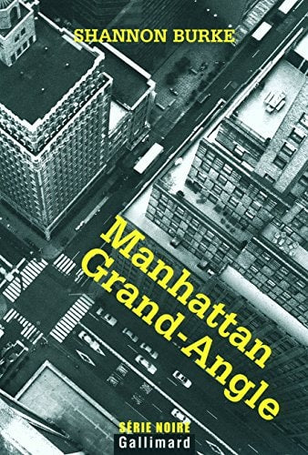 MANHATTAN GRAND ANGLE, de Shannon Burke | portada del libro