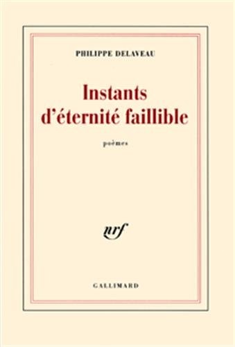 INSTANTS D'ETERNITE FAILLIBLE, de Philippe Delaveau | portada del libro