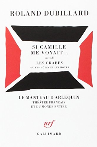 SI CAMILLE ME VOYAIT... / LES CRABES OU LES HOTES ET LES HOT, de Roland Dubillard | portada del libro