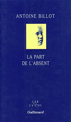 LA PART DE L'ABSENT, de Antoine Billot | portada del libro
