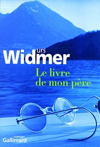 LE LIVRE DE MON PERE, de Urs Widmer | portada del libro