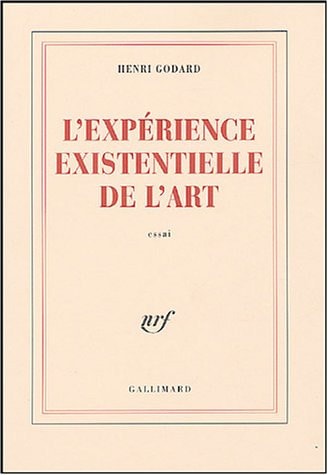 L'EXPERIENCE EXISTENTIELLE DE L'ART, de Henri Godard | portada del libro