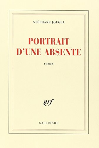 PORTRAIT D'UNE ABSENTE, de Stéphane Jougla | portada del libro