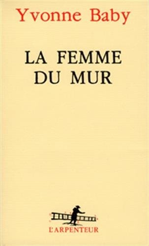 LA FEMME DU MUR, de Yvonne Baby | portada del libro