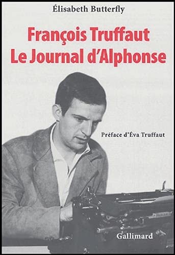 FRANCOIS TRUFFAUT. LE JOURNAL D'ALPHONSE, de Elisabeth Butterfly | portada del libro