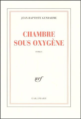 CHAMBRE SOUS OXYGENE, de Jean-Baptiste Gendarme | portada del libro