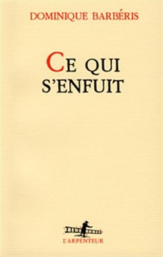 CE QUI S'ENFUIT, de Dominique Barbéris | portada del libro