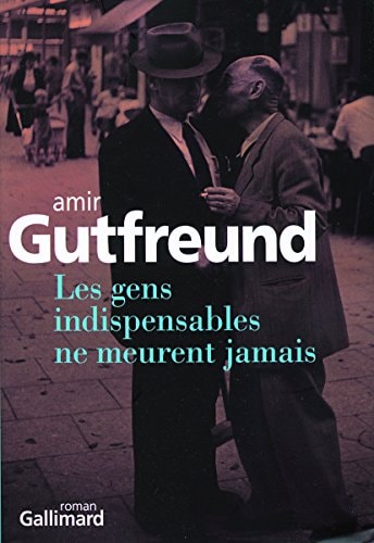 LES GENS INDISPENSABLES NE MEURENT JAMAIS, de Gutfreund | portada del libro