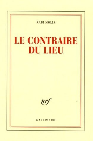 LE CONTRAIRE DU LIEU, de Xabi Molia | portada del libro