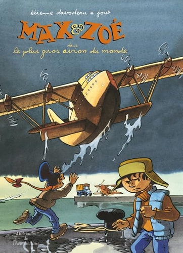 AX & ZOE DANS LE PLUS GROS AVION, de Étienne Davodeau | portada del libro