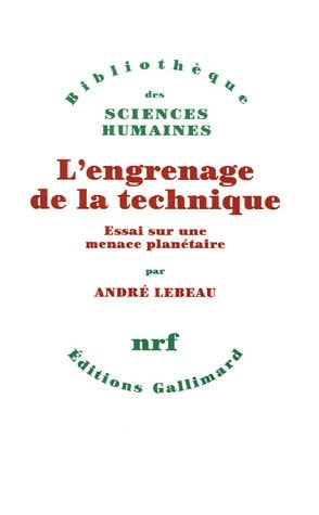 L'ENGRENAGE DE LA TECHNIQUE, de André Lebeau | portada del libro