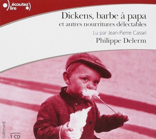 DICKENS BARBE A PAPA ET AUTRES NOURRITURES DELECTABLES CD, de Delerm | portada del libro