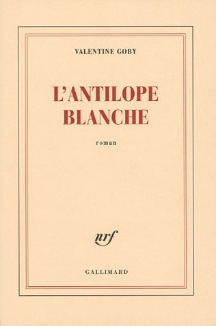 L'ANTILOPE BLANCHE, de Valentine Goby | portada del libro