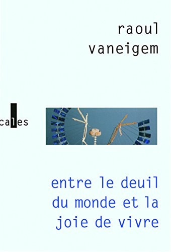 ENTRE LE DEUIL DU MONDE, de Vaneigem | portada del libro