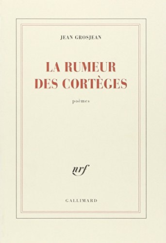 LA RUMEUR DES CORTEGES, de Jean Grosjean | portada del libro