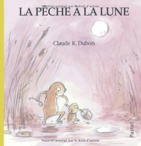 A PECHE A LA LUNE, de Claude K. Dubois | portada del libro