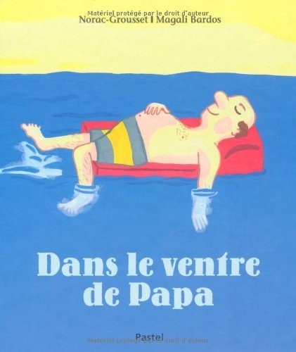 ANS LE VENTRE DE PAPA, de Carl Norac (scénariste | portada del libro