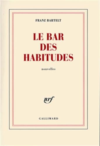 LE BAR DES HABITUDES, de Franz Bartelt | portada del libro
