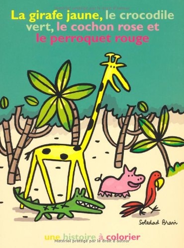 A GIRAFE JAUNE, LE CROCODILE VERT,, de Soledad Bravi | portada del libro