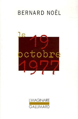 LE 19 OCTOBRE 1977, de Bernard Noël | portada del libro