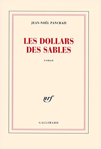 LES DOLLARS DES SABLES, de Jean-Noël Pancrazi | portada del libro