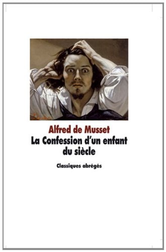 A CONFESSION D'UN ENFANT DU SIECLE, de Alfred de Musset | portada del libro