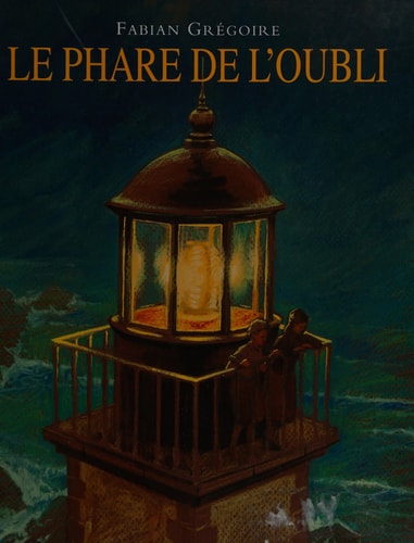 E PHARE DE L'OUBLI, de Fabian Grégoire | portada del libro