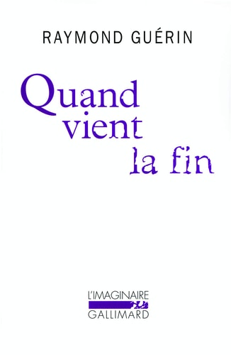 QUAND VIENT LA FIN / APRES LA FIN, de Raymond Guérin | portada del libro