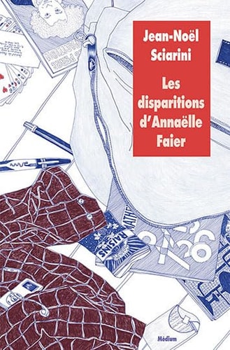 ES DISPARITIONS D'ANNAELLE FAIER, de Jean-Noël Sciarini | portada del libro