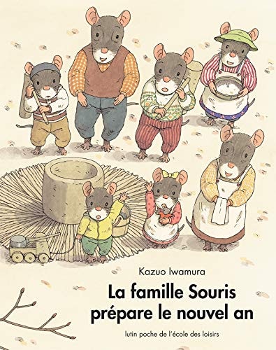 A FAMILLE SOURIS PREPARE LE NOUVEL AN, de Kazuo Iwamura | portada del libro