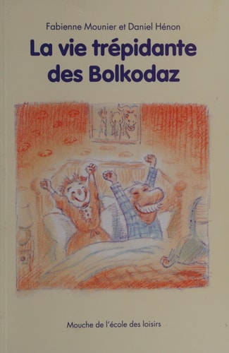 A VIE TREPIDANTE DES BOLKODAZ, de Fabienne Mounier | portada del libro