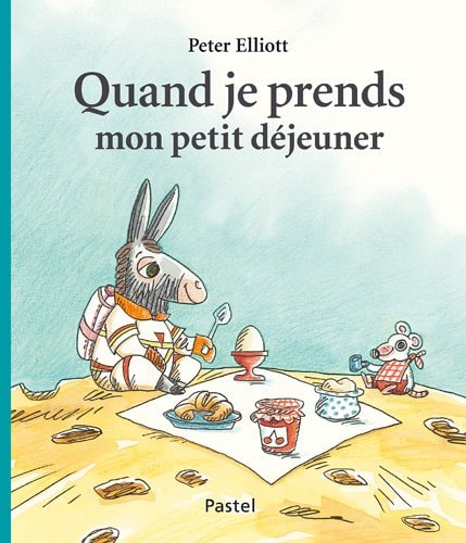 UAND JE PRENDS MON PETIT DEJEUNER, de Peter Elliott | portada del libro
