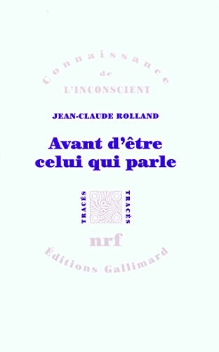 AVANT D'ETRE CELUI QUI PARLE, de Jean-Claude Rolland | portada del libro