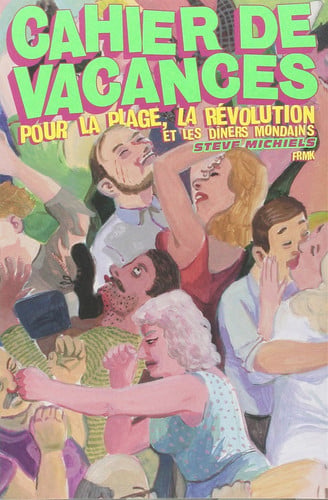 CAHIER DE VACANCES POUR LA PLAGE LA REVOLUTION ET LES DINERS, de MICHIELS STEVE | portada del libro
