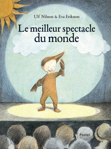 E MEILLEUR SPECTACLE DU MONDE, de Ulf Nilsson | portada del libro