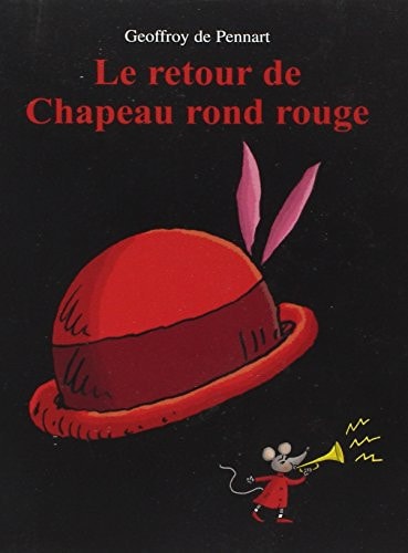 E RETOUR DE CHAPEAU ROND ROUGE, de Geoffroy de Pennart | portada del libro