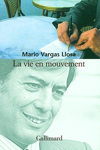 LA VIE EN MOUVEMENT, de Mario Vargas Llosa | portada del libro