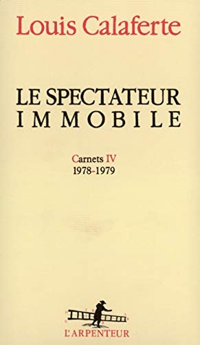 LE SPECTATEUR IMMOBILE, de Louis Calaferte (Schriftsteller) | portada del libro