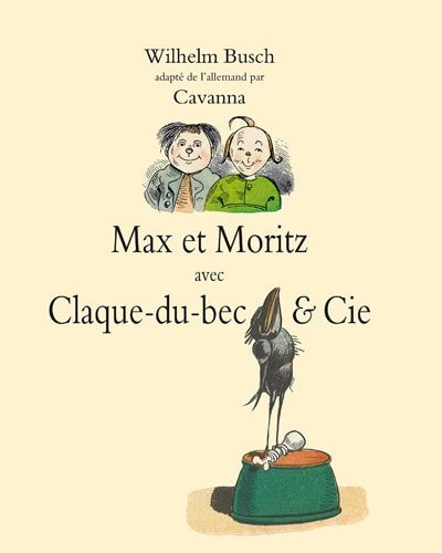 AX ET MORITZ AVEC CLAQUE-DU-BEC & CIE, de Wilhelm Busch | portada del libro
