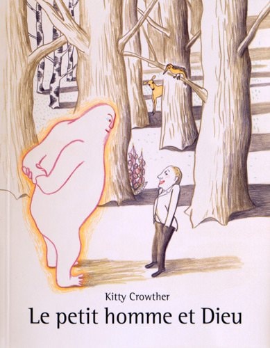 LE PETIT HOMME ET DIEU, de Kitty Crowther | portada del libro