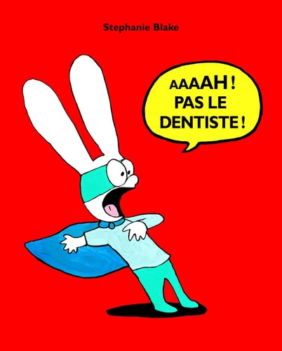 AAAH ! PAS LE DENTISTE !, de Stephanie Blake | portada del libro