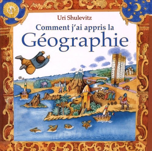 OMMENT J'AI APPRIS LA GEOGRAPHIE, de Uri Shulevitz | portada del libro