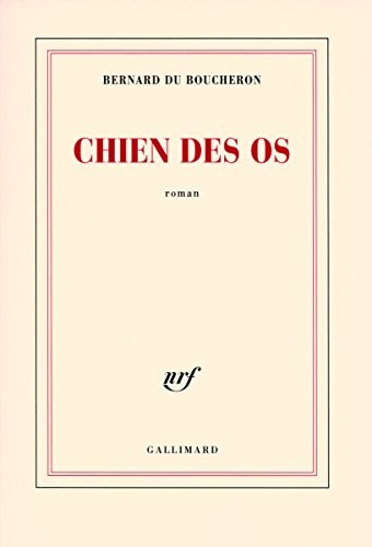 CHIEN DES OS, de BERNARD DU BOUCHERON | portada del libro