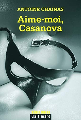 AIME-MOI CASANOVA, de Antoine Chainas | portada del libro