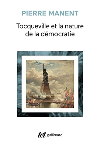 TOCQUEVILLE ET LA NATURE DE LA DEMOCRATIE, de Pierre Manent | portada del libro