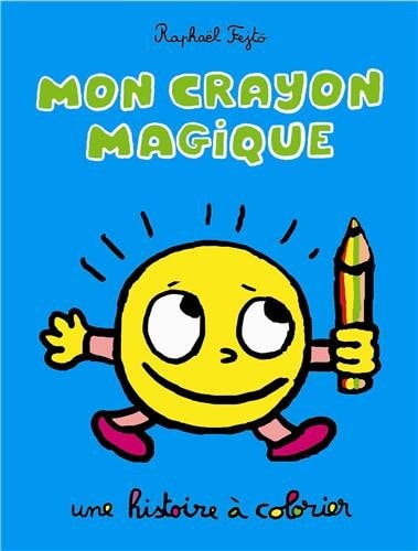 ON CRAYON MAGIQUE HISTOIRE A COLORIER, de Raphaël Fejtö | portada del libro