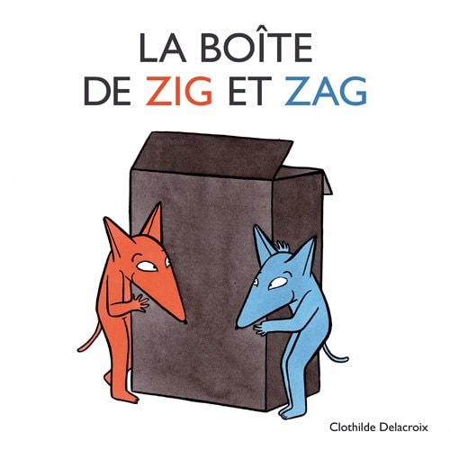 A BOITE DE ZIG ET ZAG, de Clothilde Delacroix | portada del libro