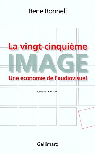 VINT-CINQUIEME IMAGE. UNE ECONOMIE DE L'AUDIOVISUEL, de René Bonnell | portada del libro