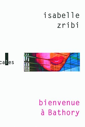 BIENVENUE A BATHORY, de Isabelle Zribi | portada del libro